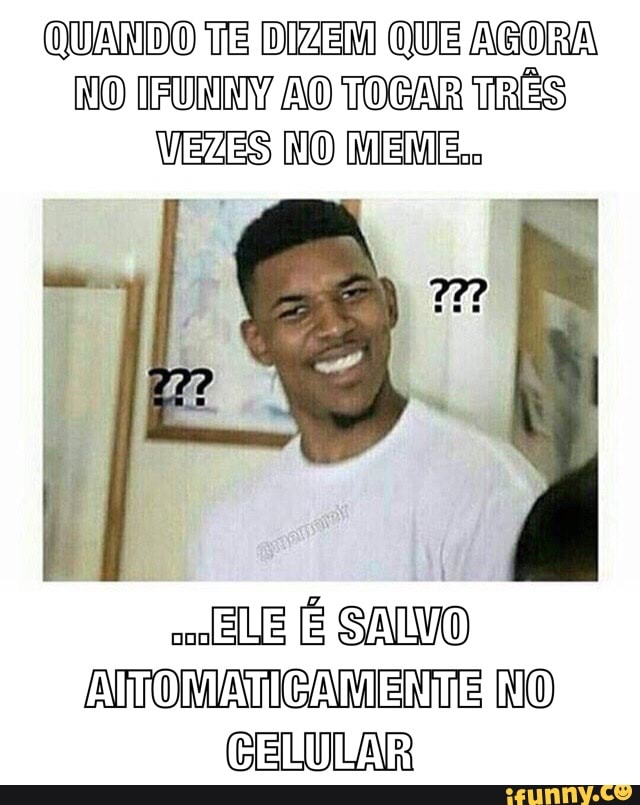 QUANDO TE DIZEM QUE AGORA
ENE
ANOMATICAMENTE NO
CELULAR