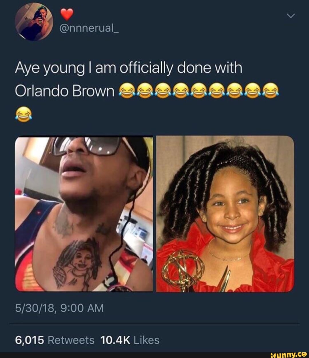 Aye Young I Am Officially Done With Orlando Brown Ifunny