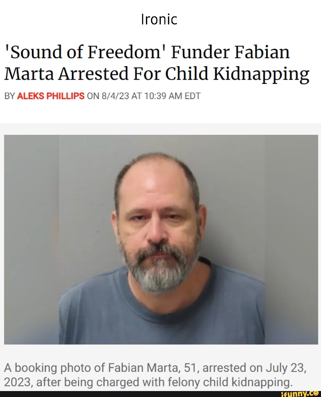 Lronic 'Sound of Freedom' Funder Fabian Marta Arrested For Child