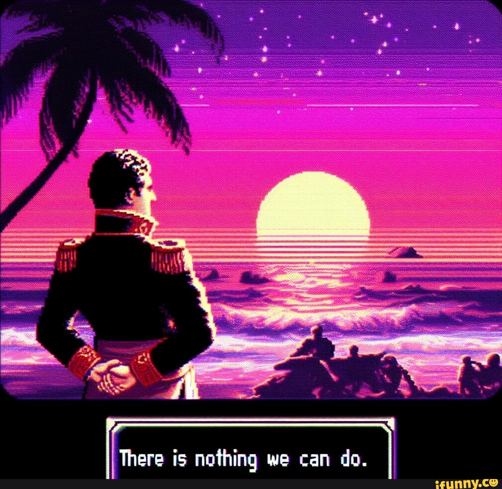 There is nothing we can do ifunny