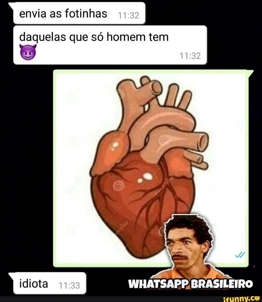 envia as fotinhas 11
daquelas que só homem tem