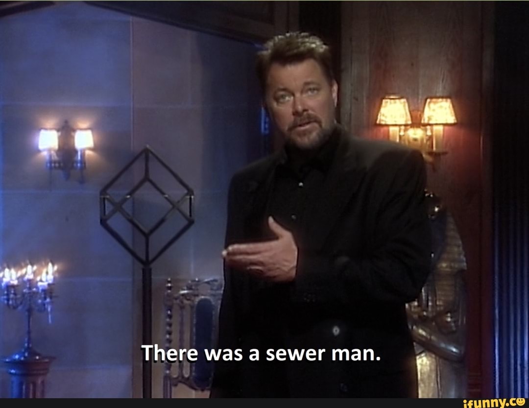 There Was A Sewer Man