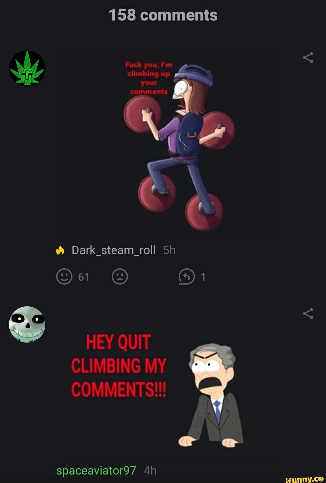 158 comments
Dark_steam_roll
(9) 1
HEY QUIT
CLIMBING MY COMMENTS!!!
spaceaviator97
