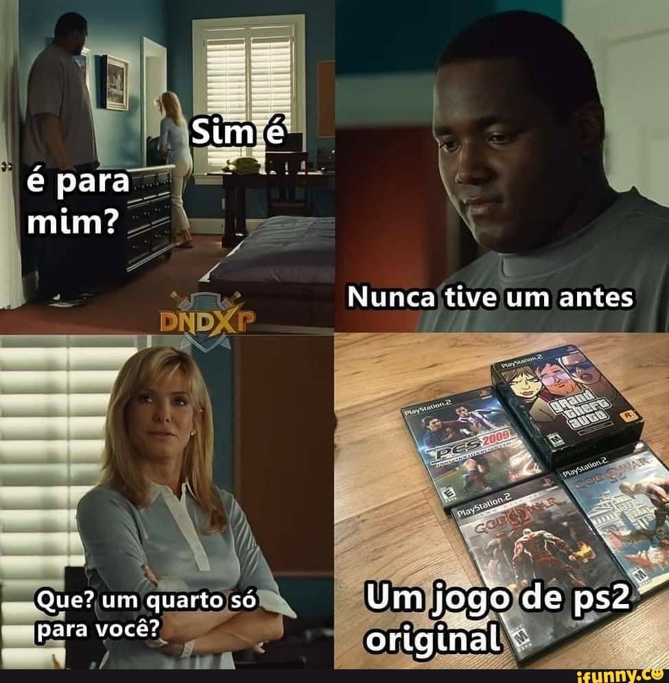 Que? um quarto só para você?
Nunca tive um antes
Um jogo de original