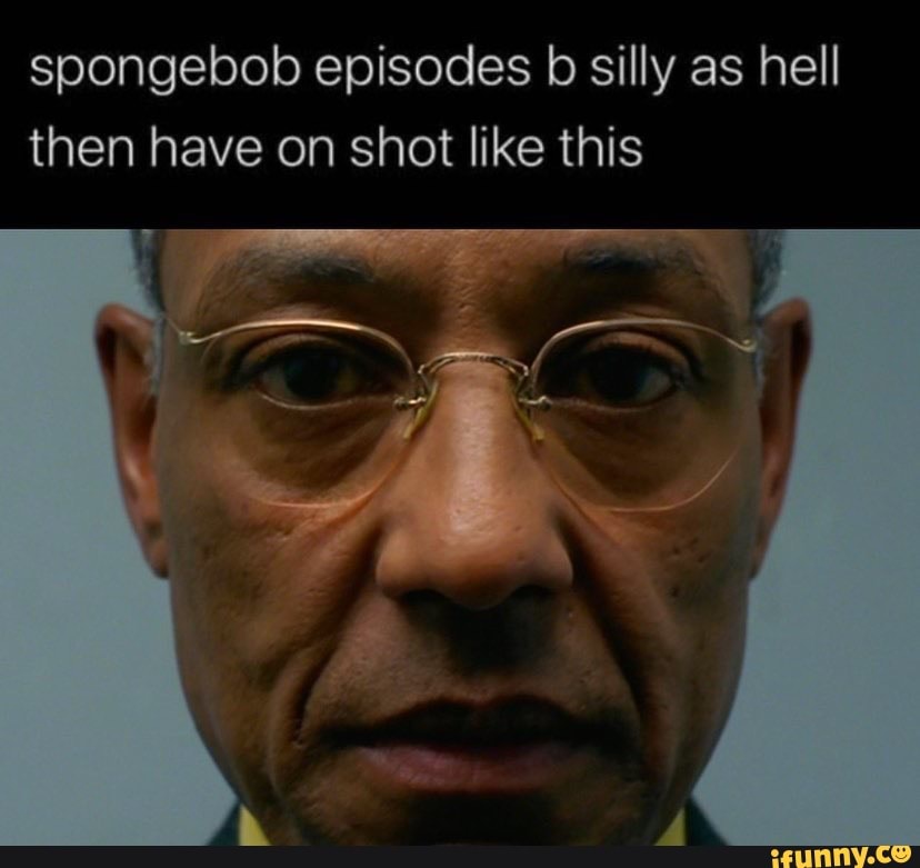 Spongebob episodes b silly as hell then have on shot like this - iFunny