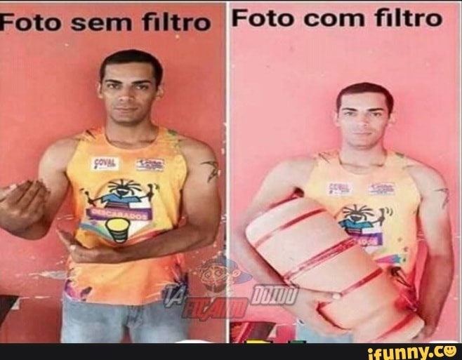 Foto com filtro
Foto sem filt