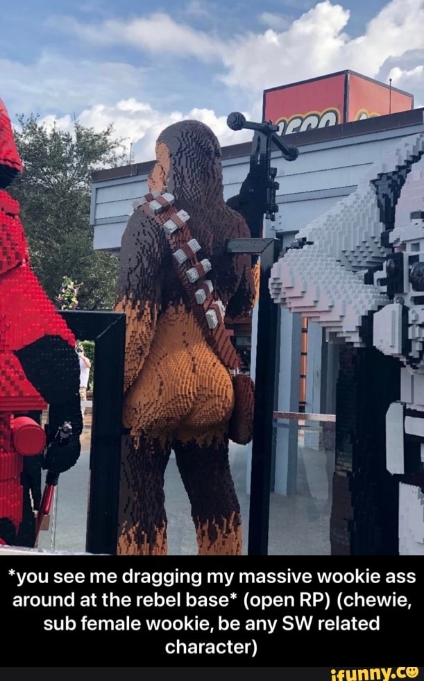 ie
*you see me dragging my massive wookie ass around at the rebel base* (open RP) (chewie, sub female wookie, be any SW related character) - *you see me dragging my massive wookie ass around at the rebel base* (open RP) (chewie, sub female wookie, be any SW related character)