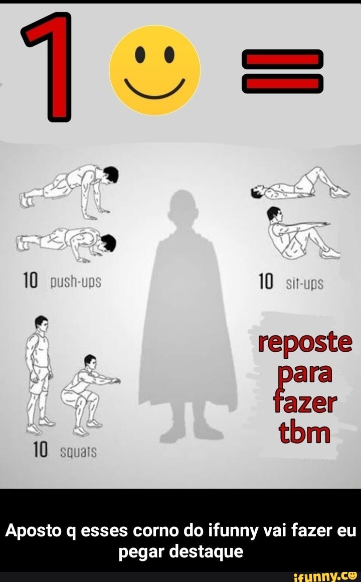 Co reposte ara push-ups
I azer
tbm
Aposto q esses corno do ifunny vai fazer eu pegar destaque - Aposto q esses corno do ifunny vai fazer eu pegar destaque
