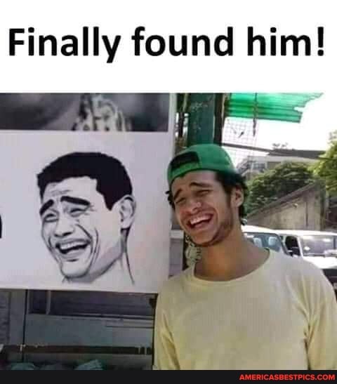 Finally found him!