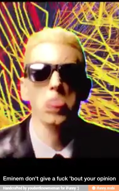Eminem don't give a fuck 'bout your opinion - Eminem don't give a fuck 'bout your opinion