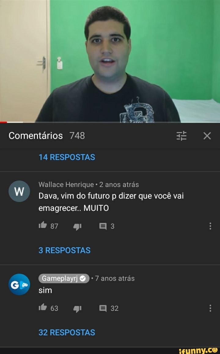 Comentários 748
14 RESPOSTAS
Yiallace Henrique 2 anos atrás
Dava, vim do futuro p dizer que você vai emagrecer. MUITO
87 3
3 RESPOSTAS
sim
Gameplayr 7 anos atrás ge
63 32
32 RESPOSTAS