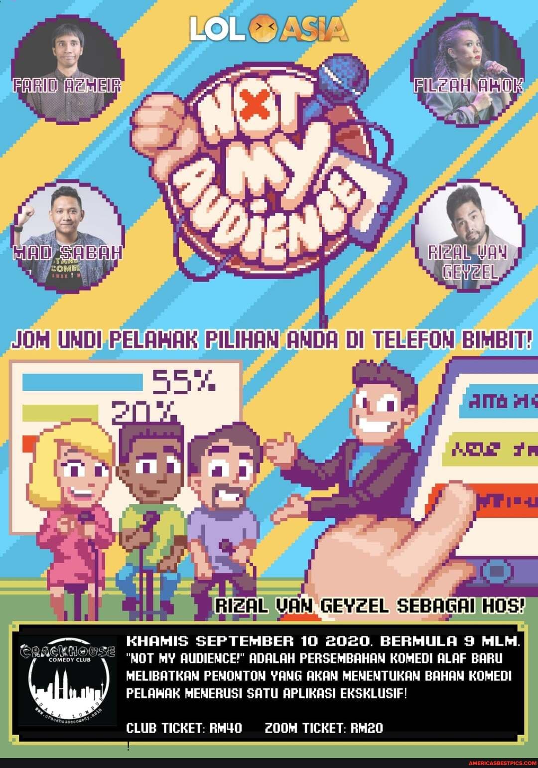 KHAMIS SEPTEMBER 10 2020. BERMULA
"NOT QUDIENCE?" ADALAN PERSEMBAHAN KOMEDI ALAF BARU MELIBATKAN PENONTON YANG AKAN MENENTUKAN BAHAN KOMEDI PELABAK MENERUSI SATU APLIKAS) EKSKLUSIF!
CLUB TICKET: ZOOM TICKET: