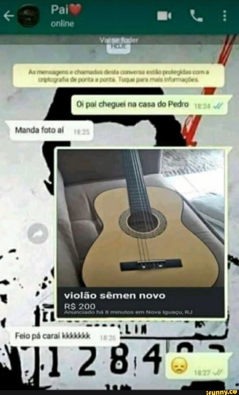 Oi paí cheguei na casa do Pedro
Manda foto al
violão sémen novo
( -
Feio pá carai kkickickk
TA
1284:
a -