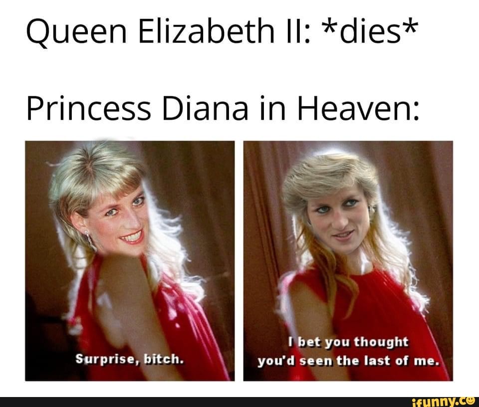 Queen Elizabeth Il *dies* Princess Diana in Heaven Mbet you thought