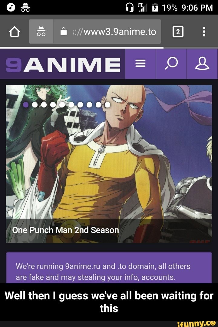 Www3 9anime To Izi E One Punch Man 2nd Season We Re Running 9anime Ru And To Domain All Others Are Fake And May Stealing Your Info Accounts Well Then I Guess We Ve All Been