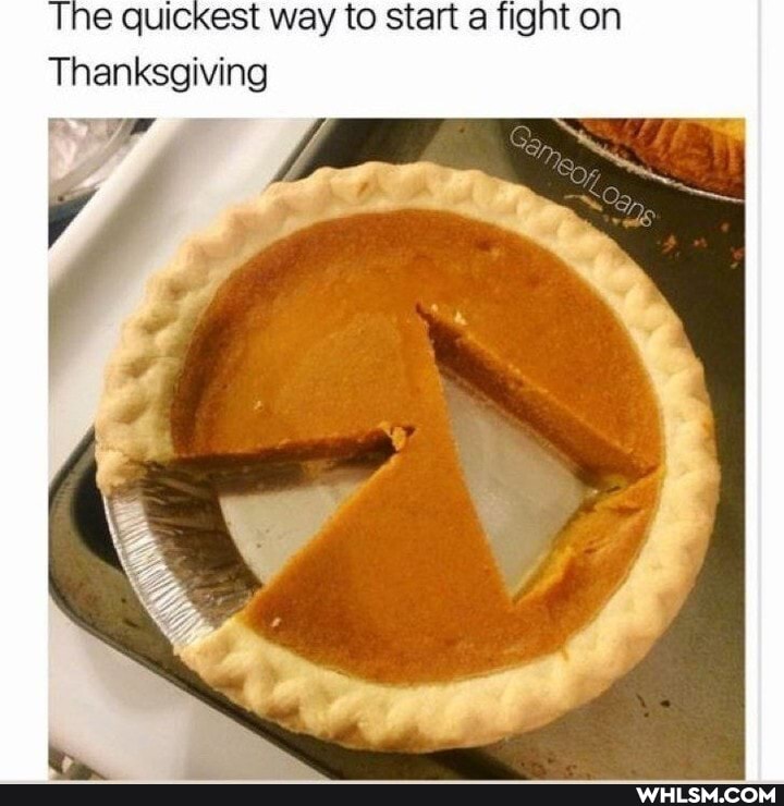 The quickest way to start a fight on
Thanksgiving
/ af