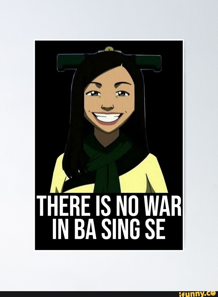 There Is No War In Ba Sing Se
