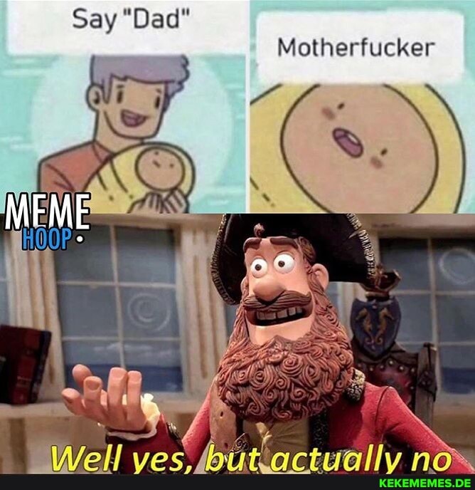 Say "Dad"
Motherfucker