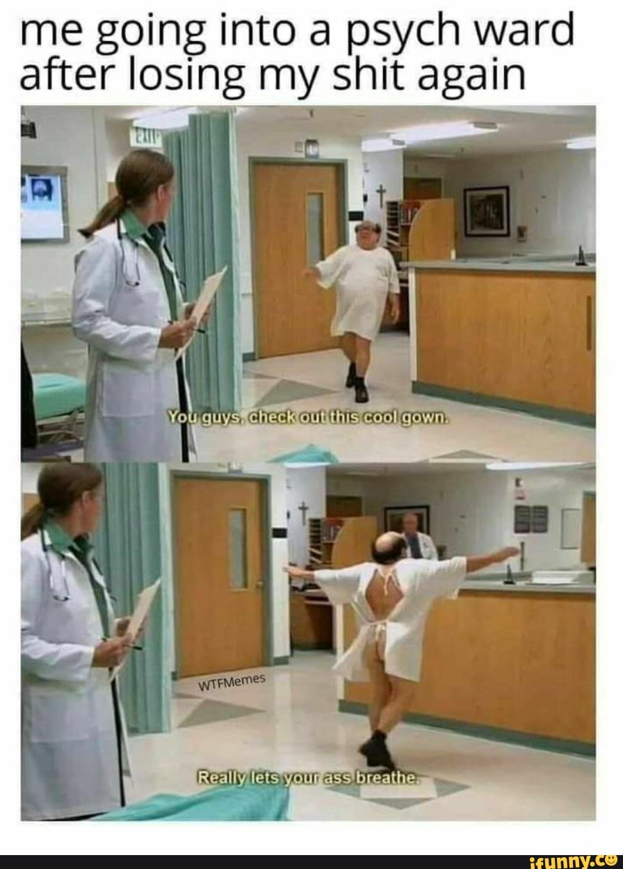 me going into a psych ward after losing my shit again
ell
BB!