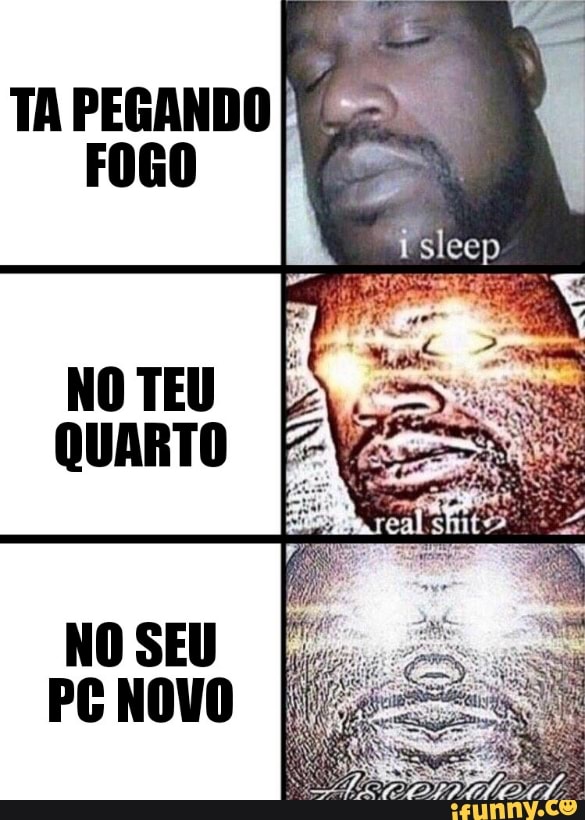 PEGANDO
FOGO
NO TEU
QUARTO