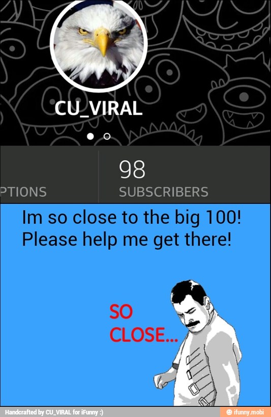 SUBSCRIBERS
Im so close to the big 100!
Please help me get there!