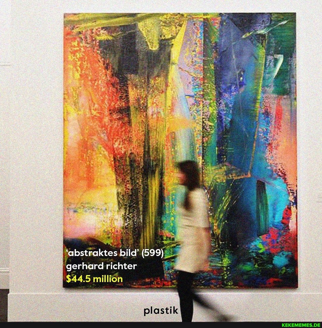 'abstraktes bild' (599)
gerhard richter
$44.5 million
plastik