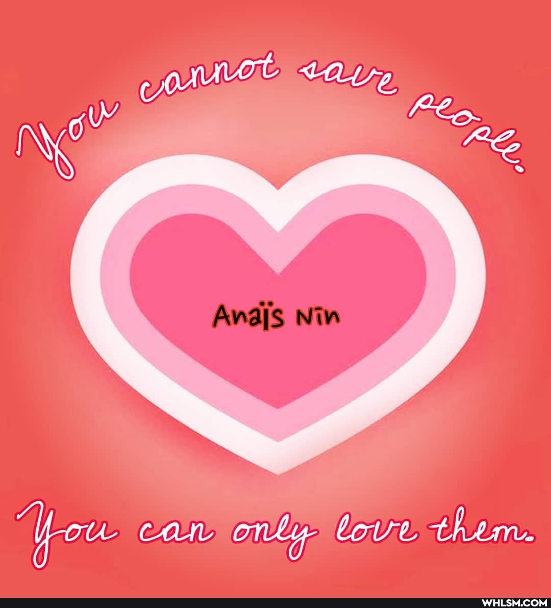 "ou can only love them.