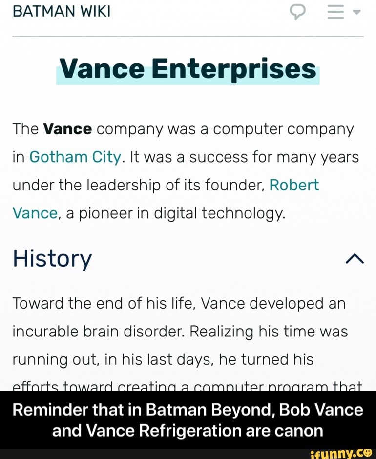 BATMAN WIKI Vance Enterprises The Vance company was a computer company in  Gotham City. It was
