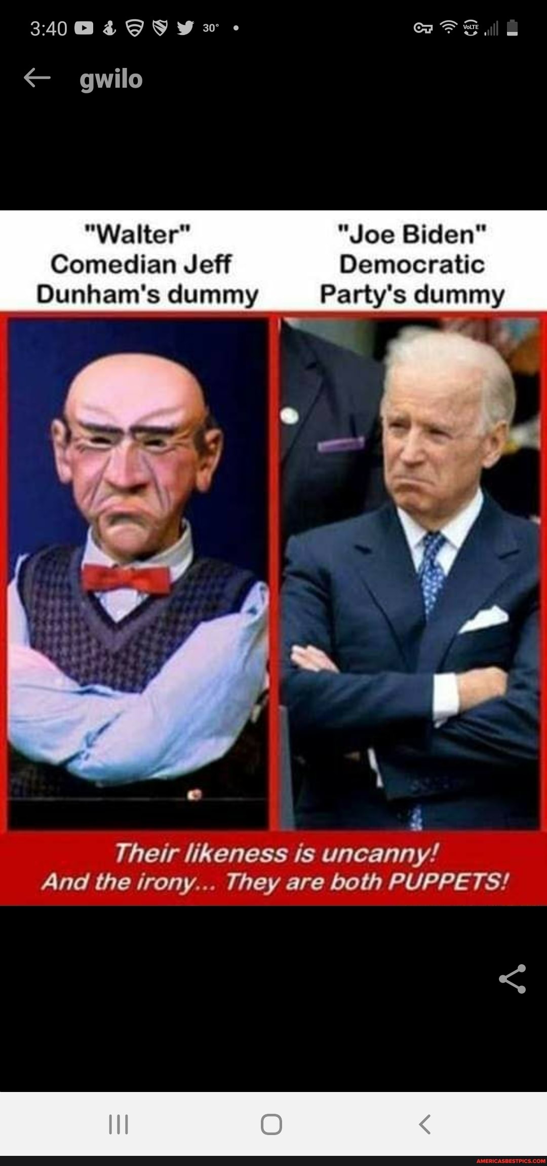 Ca
340@
gwilo
"Walter" "Joe Biden"
Comedian Jeff Democratic
Dunham's dummy Party's dummy
Their likeness is uncanny!
And the irony... They are both PUPPETS!