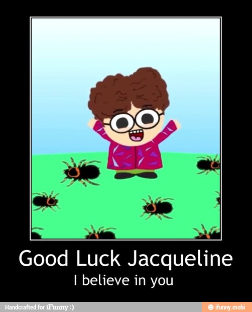 Good Luck Jacqueline
I believe in you - Good Luck Jacqueline
I believe in you