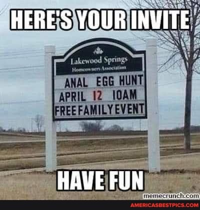 HERE'S YOUR INVITE
HAVE FUN