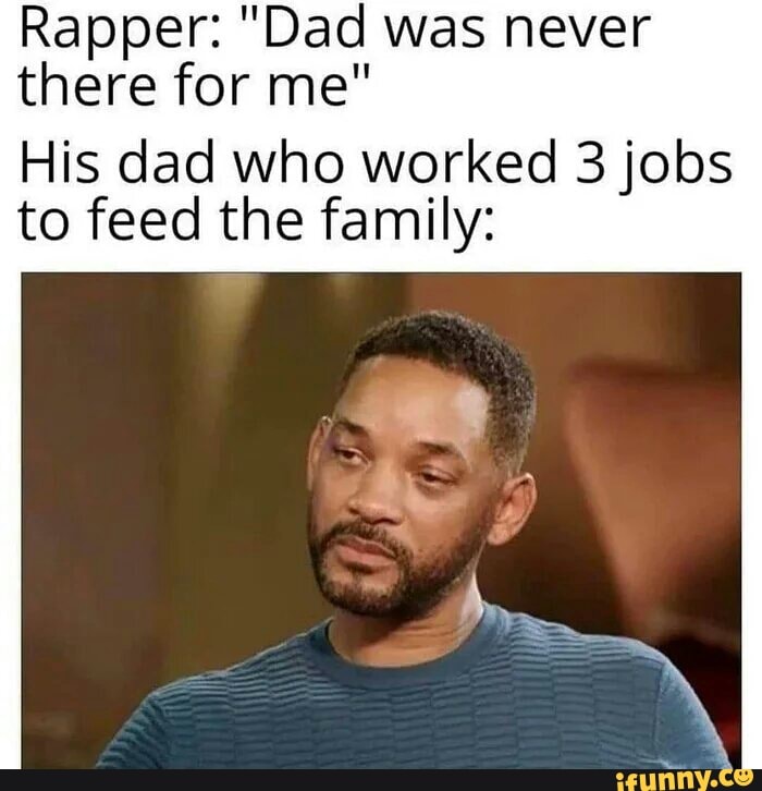 Rapper: "Dad was never
there for me"
His dad who worked 3 jobs
to feed the family: