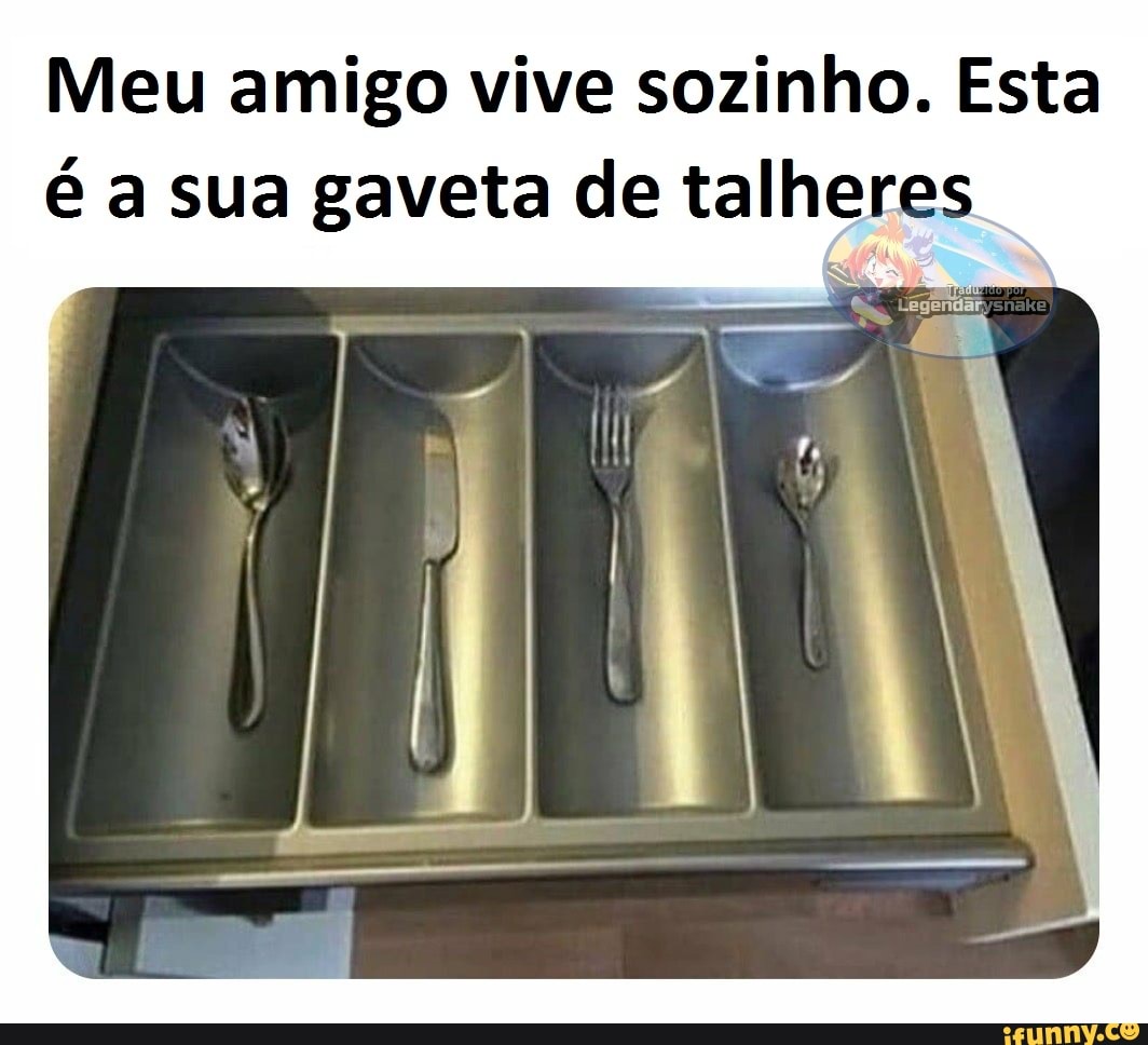 Meu amigo vive sozinho. Esta é a sua gaveta de talheres