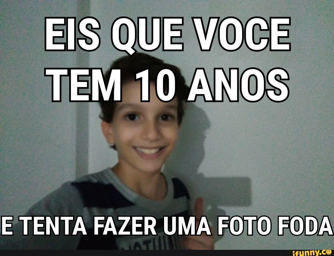 __EISQUE VOCE
ENTA FAZER UMA FOTO FODA