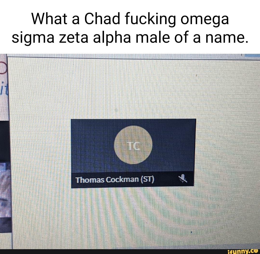 What a Chad fucking omega sigma zeta alpha male of a name. Thomas
