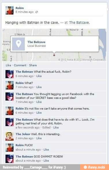 Hanging with Batman in the cave, at The Batcave.
The Batman What the achual fuck, Robin?
The Batman You thought tagging uso
Facebok vit the ES