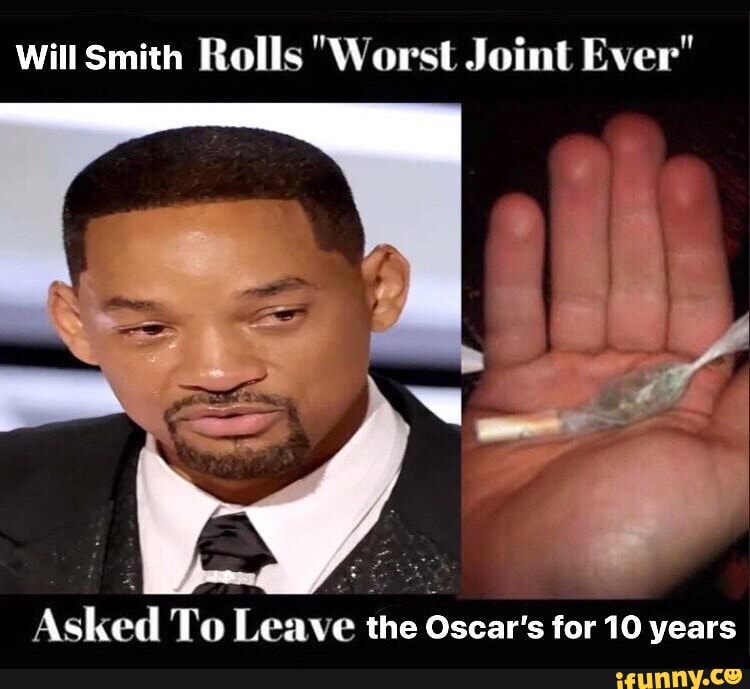 Will Smith Rolls "Worst Joint Ever" Asked To Leave the Oscar's for 10