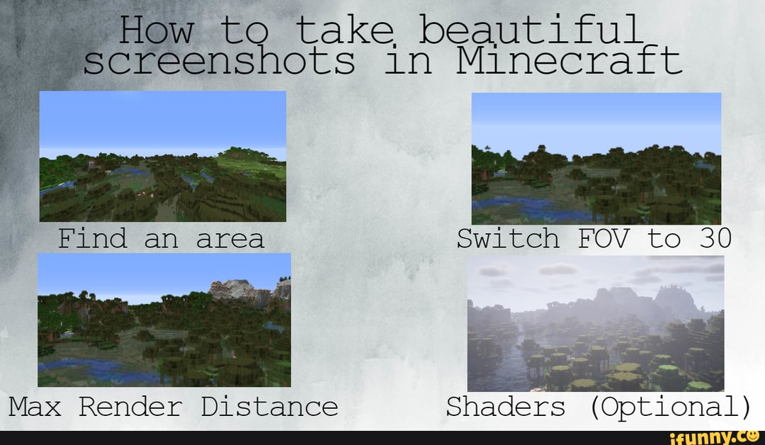 How To Take Beautiful Screensnots In Minecraft Find An Area Switch Fov To 30 Max Render Distance Shaders Optional Ifunny