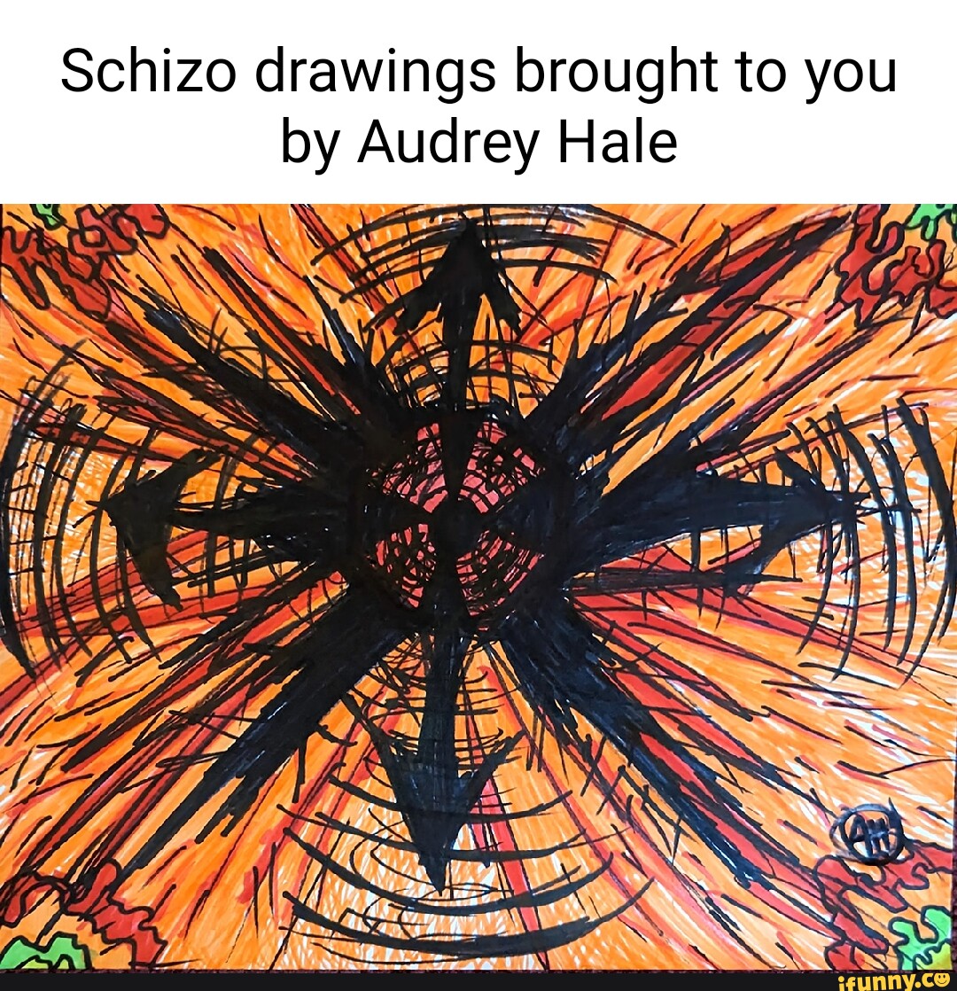 Schizo drawings brought to you by Audrey Hale AS Ss VO Bi iFunny