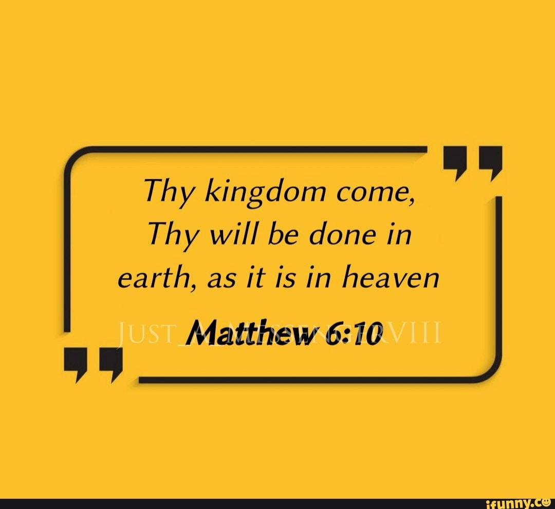 thy kingdom come thy will be done in prayer