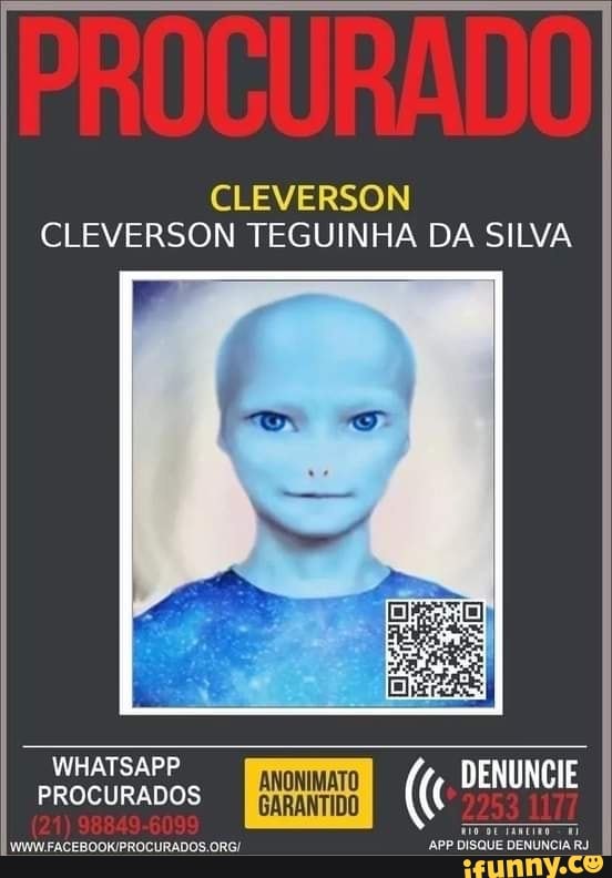 CLEVERSON TEGUINHA DA SILVA
WHATSAPP PROCURADOS ANONIMATO DENUNCIE
WWW.FACEBOOKIPROCURADOS.ORG! APP DIS INCIA