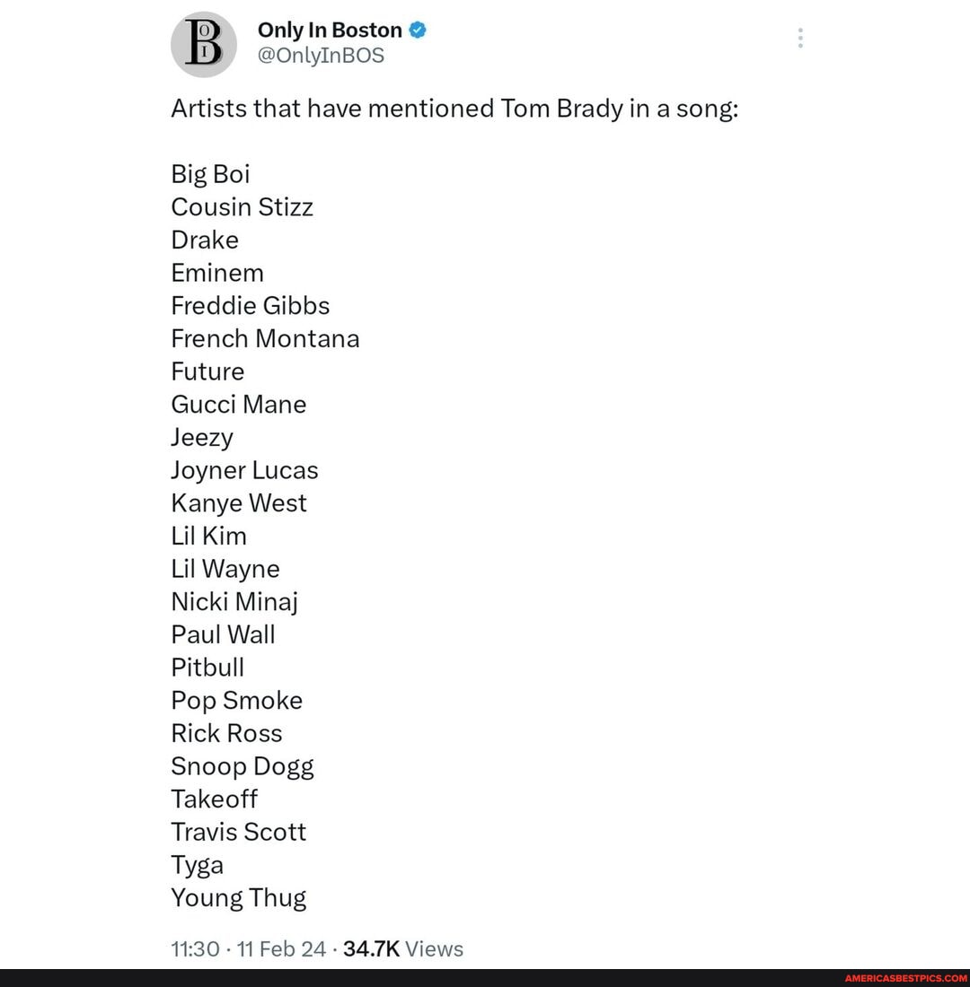 N/A Only In Boston OnlyInBos Artists that have mentioned Tom Brady