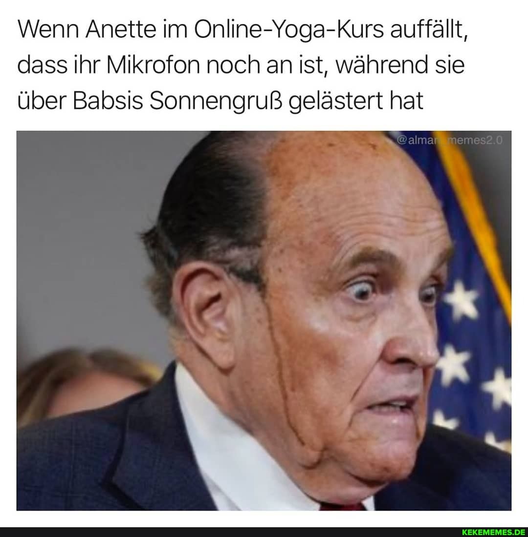 Wenn Anette im Online-Yoga-Kurs auffällt, dass ihr Mikrofon noch an ist, während sie über Babsis Sonnengruß gelästert hat
@almat