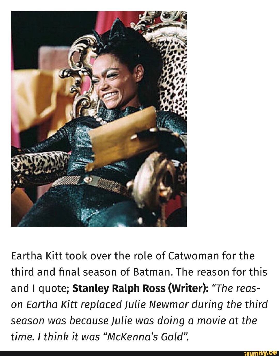 Eartha Kitt took over the role of Catwoman for the third and ﬁnal
