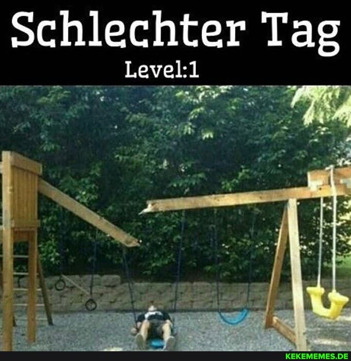 Schlechter Tag
Level: