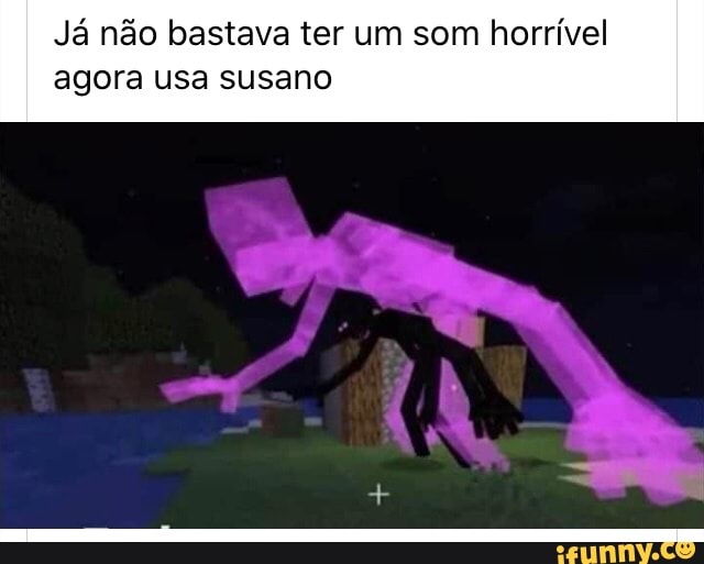 Já não bastava ter um som horrível
agora usa susano
