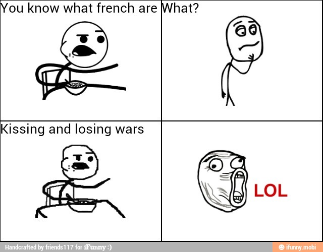 ou know what french are What?