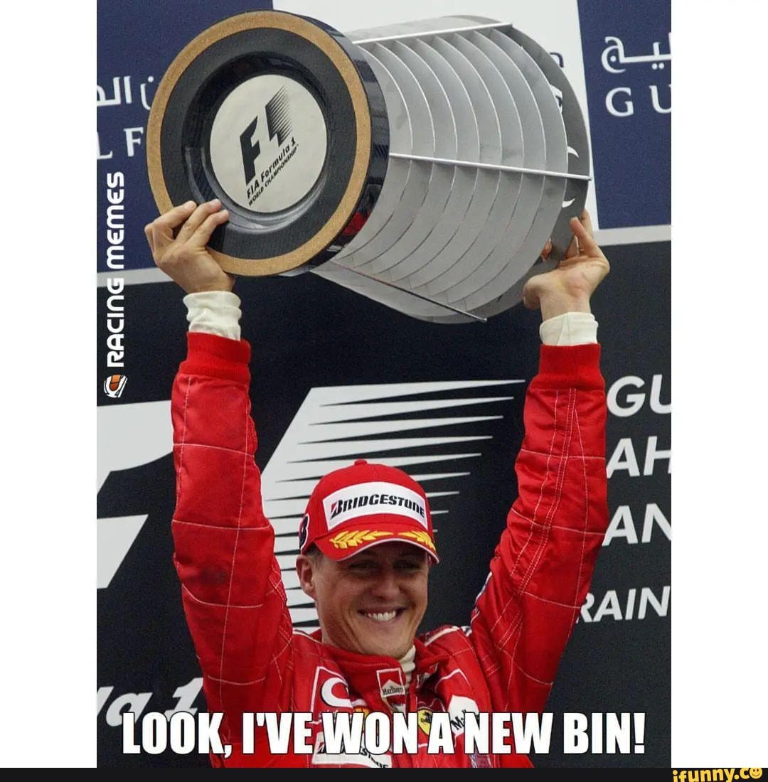 RAcING MeMES MeMES LOOK I'VE WON ANEW BINI - iFunny