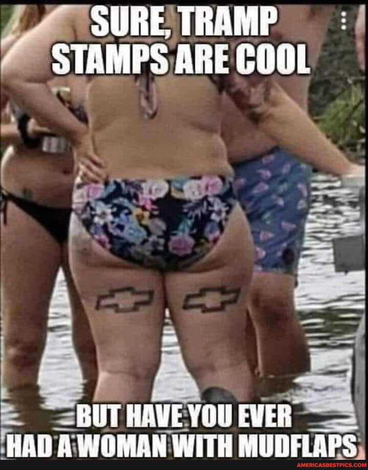 SURE. TRAMP STAMPS ARE COOL
BUT HAVEVOMEWER Lith WORIN KG UITE Ape