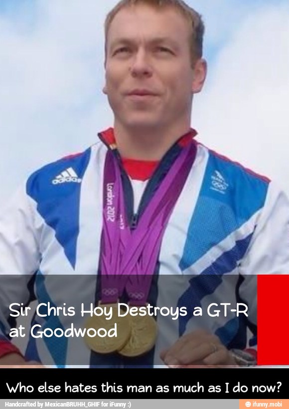 Sir Chris Hoy Destroys a GT-R
at Goodwood
Who else hates this man as
much as I do now? - Who else hates this man as much as I do now?